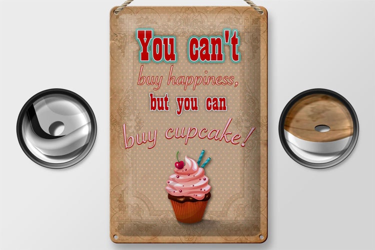 Blechschild Spruch 20x30cm Cupcake you can´t happiness