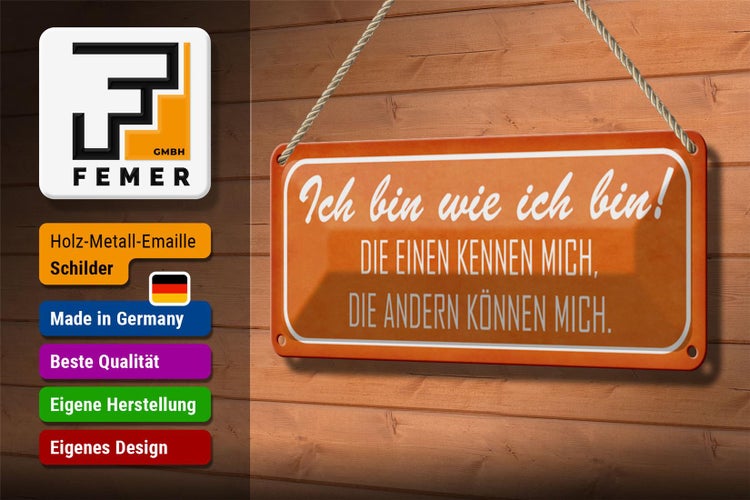 Blechschild Spruch 27x10cm ich bin wie ich bin die einen Dekoration