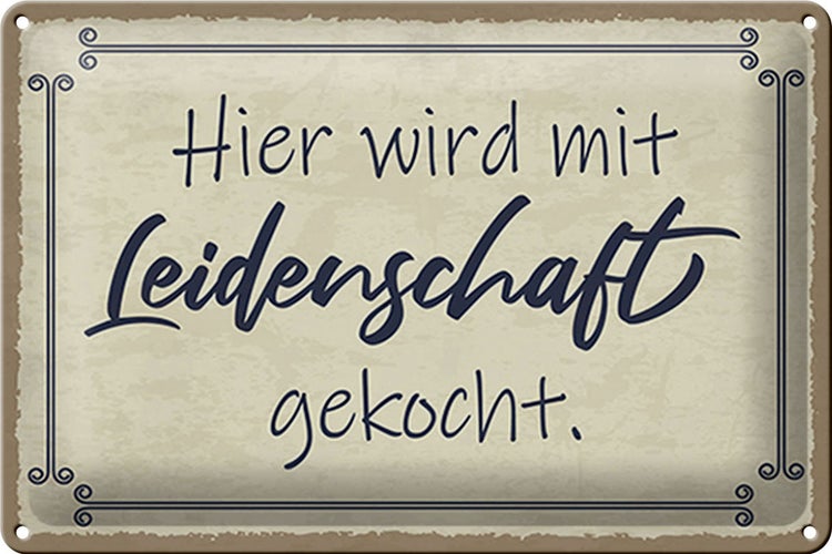 Blechschild Spruch 30x20cm hier mit Leidenschaft gekocht