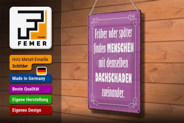 Blechschild Spruch 20x30cm Menschen demselben Dachschade