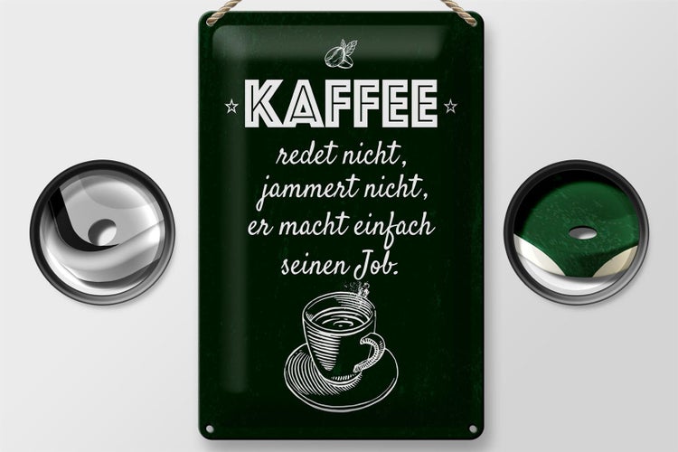 Blechschild Spruch Kaffee jammert nicht macht Job 20x30cm