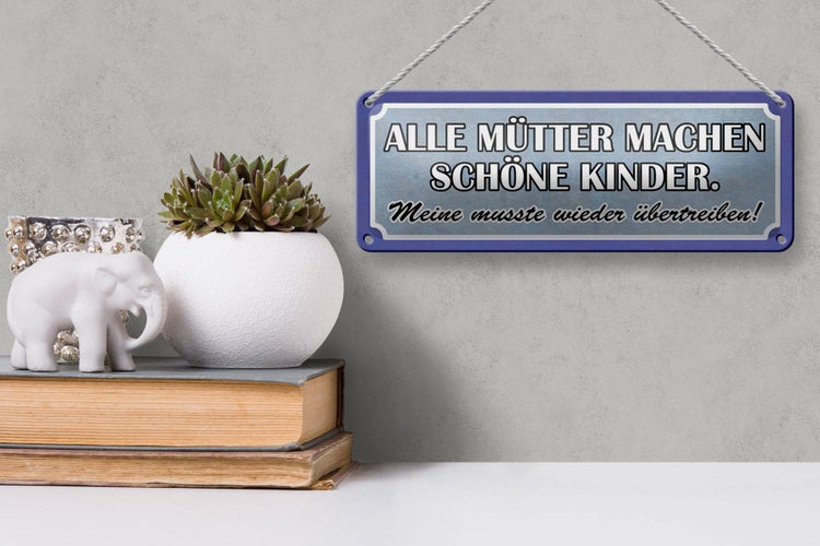 Blechschild Spruch 27x10cm alle Mütter machen schöne Kinder Dekoration