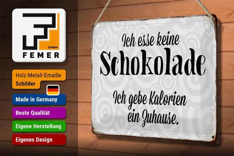 Blechschild Spruch 30x20cm ich esse keine Schokolade