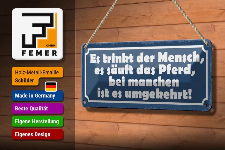 Blechschild Spruch 27x10cm es trinkt Mensch es säuft Pferd Dekoration