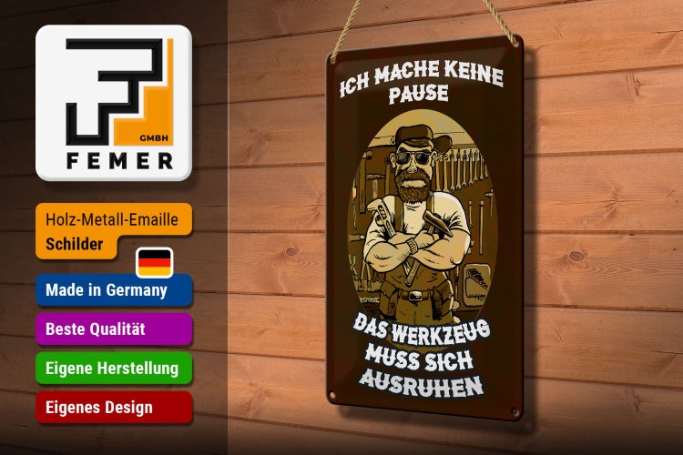 Blechschild Spruch 20x30cm ich mache keine Pause Werkzeug