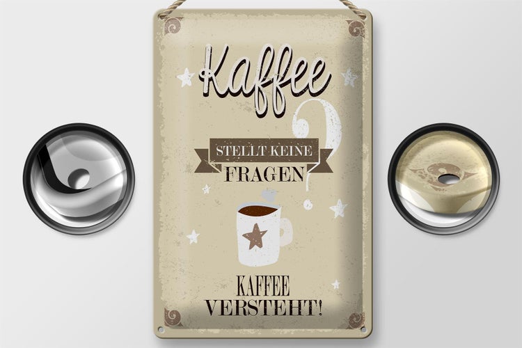 Blechschild Spruch Kaffee stellt keine Fragen 20x30cm