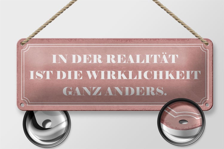 Blechschild Spruch 27x10cm Realität Wirklichkeit anders Dekoration