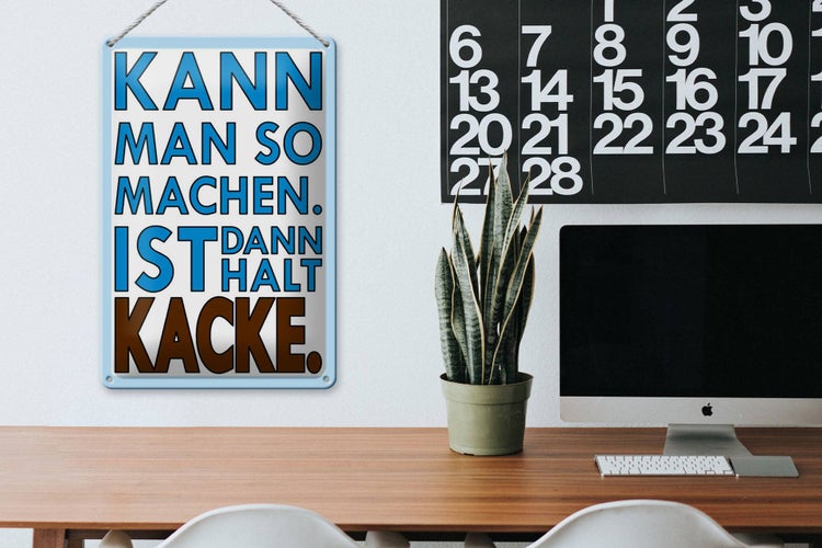 Blechschild Spruch 20x30cm  Kann man so machen