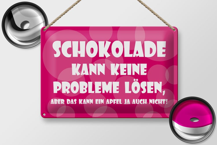 Blechschild Spruch 30x20cm Schokolade kann keine Probleme