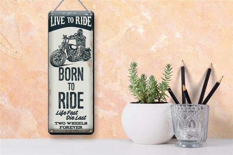 Blechschild Spruch Biker Motorrad born to ride 10x27cm Dekoration