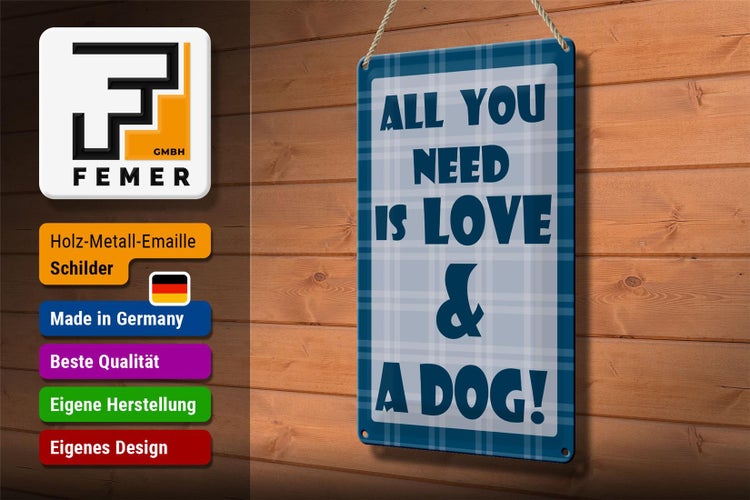 Blechschild Spruch 20x30cm All you need is love & a Dog