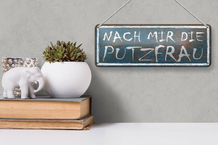 Blechschild Spruch 27x10cm nach mir die Putzfrau Dekoration
