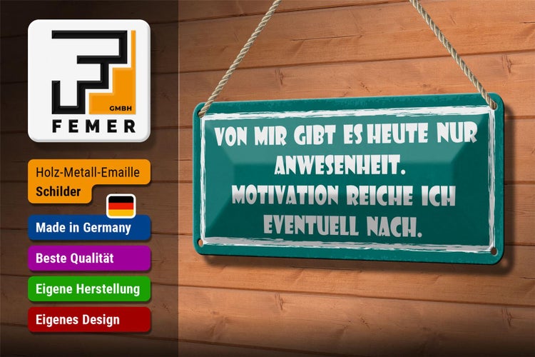 Blechschild Spruch 27x10cm heute nur Anwesenheit Motivation Dekoration