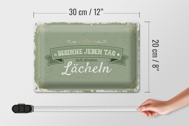 Blechschild Spruch Beginne jeden Tag mit dem Lächeln 30x20cm