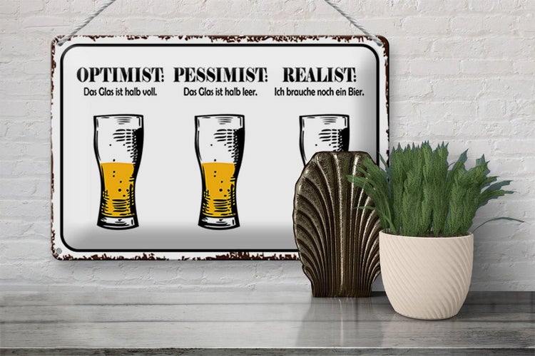 Blechschild Spruch 30x20cm Bier Optimist Pessimist Realist