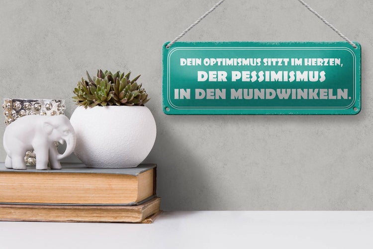 Blechschild Spruch 27x10cm Optimismus Pessimismus Dekoration