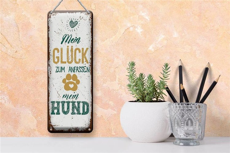Blechschild Spruch Mein Glück zum Anfassen mein Hund 27x10cm
