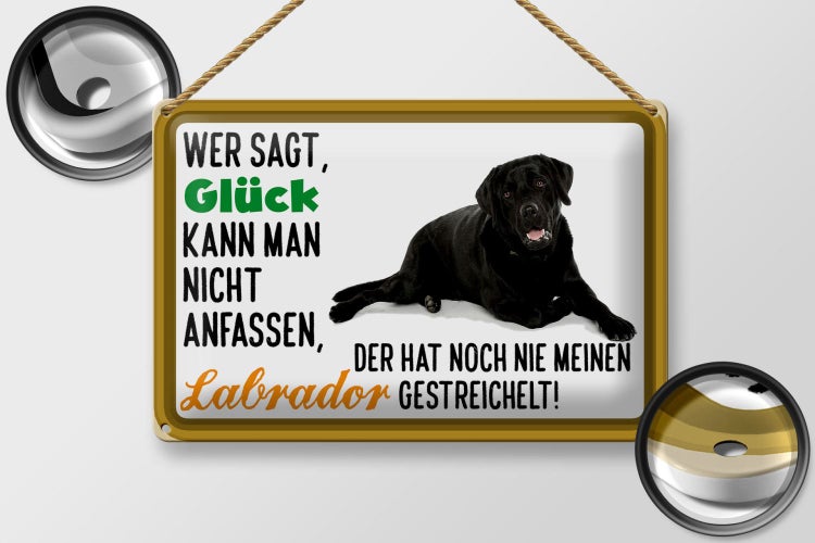 Blechschild Spruch 30x20cm Glück nicht anfassen Labrador