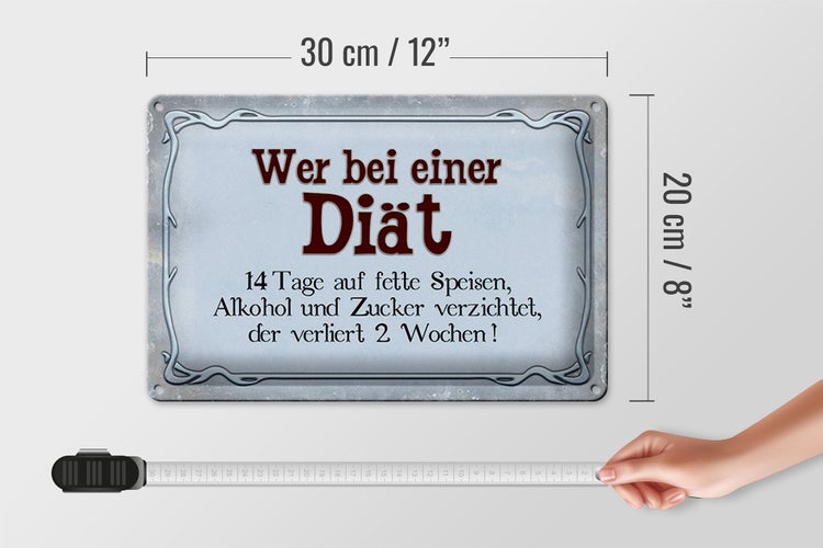 Blechschild Spruch 30x20cm wer bei Diät verliert 2 Wochen Dekoration
