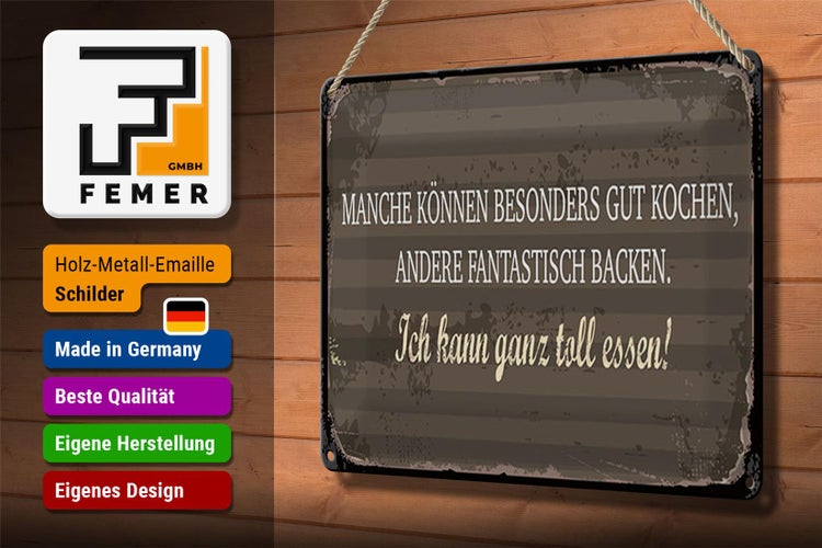Blechschild Spruch 30x20cm Manche können Kochen Ich kann ganz toll essen