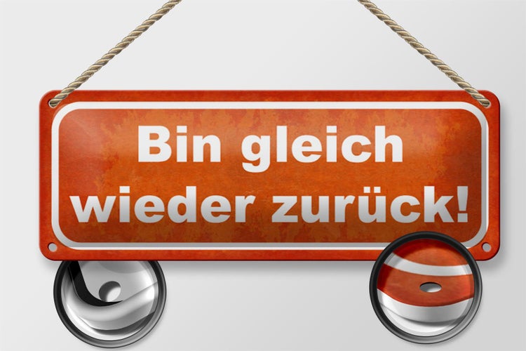 Blechschild Spruch 27x10cm bin gleich wieder zurück Dekoration