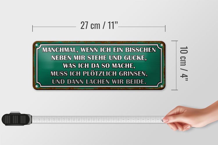 Blechschild Spruch 27x10cm wenn ich neben mir stehe und Dekoration