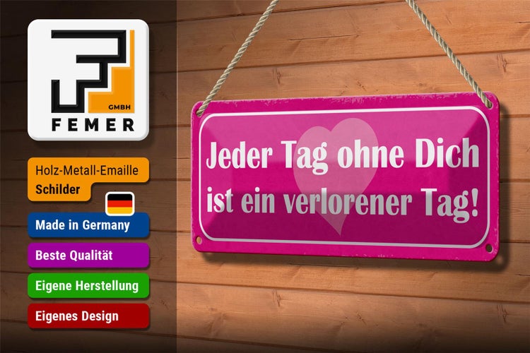 Blechschild Spruch 27x10cm Tag ohne dich ist verlorener Tag Dekoration