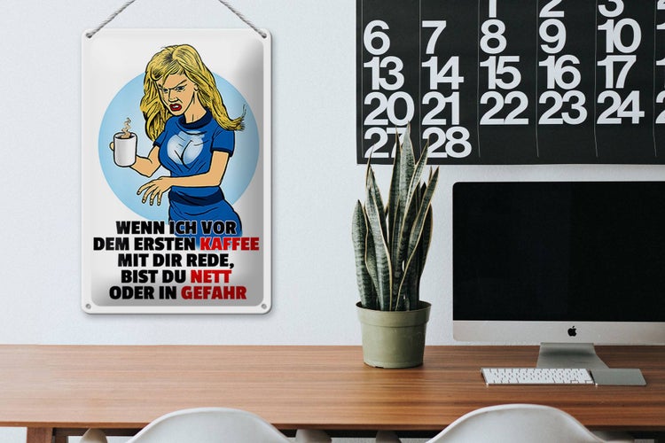 Blechschild Spruch 20x30cm vor dem erstem Kaffee