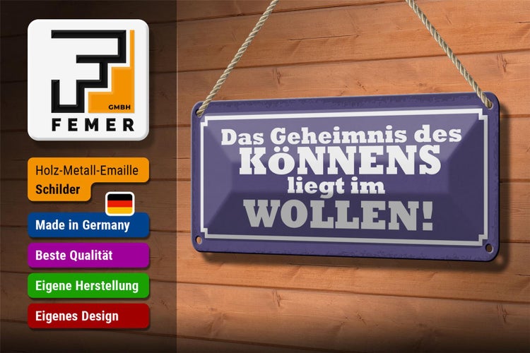 Blechschild Spruch 27x10cm Geheimnis des Könnens im Wollen Dekoration