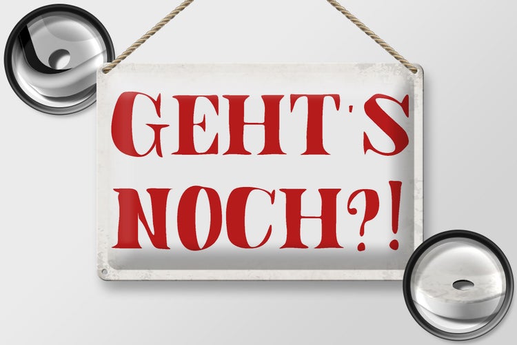 Blechschild Spruch 30x20cm geht`s noch Retro Schild