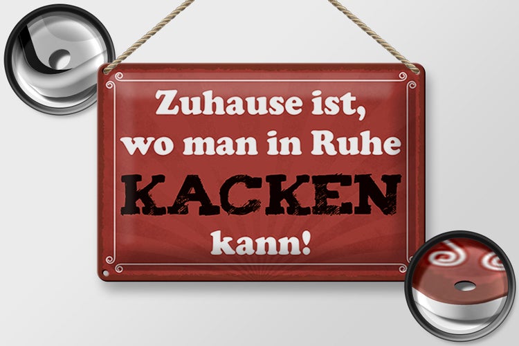 Blechschild Spruch 30x20cm Zuhause wo in Ruhe kacken kann