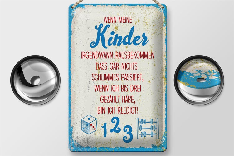 Blechschild Spruch Kinder wenn ich bis drei zähle 20x30cm