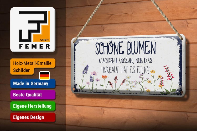 Blechschild Spruch schöne Blumen wachsen langsam 27x10cm Dekoration