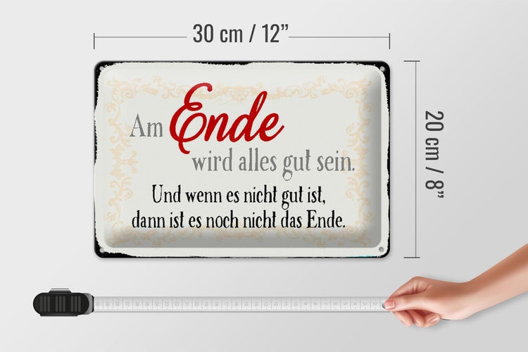 Blechschild Spruch 30x20cm am Ende wird alles gut sein