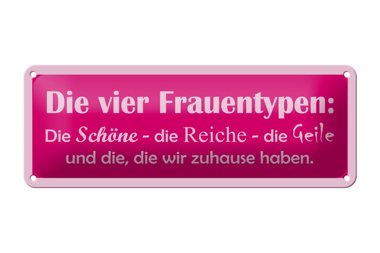 Blechschild Spruch 27x10cm Die 4 Frauentypen Dekoration