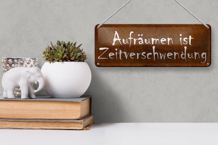 Blechschild Spruch 27x10cm Aufräumen Zeitverschwendung Dekoration
