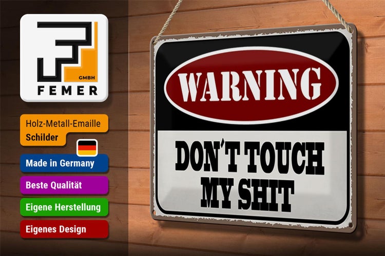Blechschild Spruch 30x20cm Warning don´t touch my shit