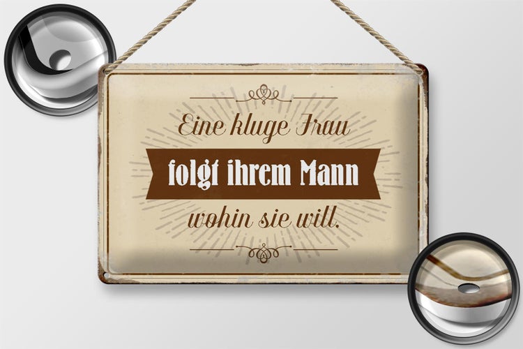 Blechschild Spruch 30x20cm kluge Frau folgt ihrem Mann