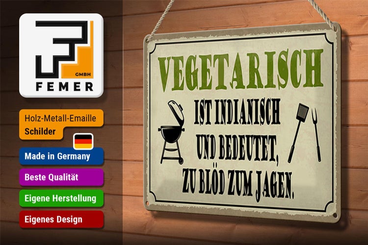 Blechschild Spruch 30x20cm vegetarisch ist indianisch Grill
