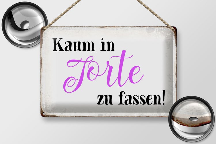 Blechschild Spruch 30x20cm kaum in Torte zu fassen Geschenk