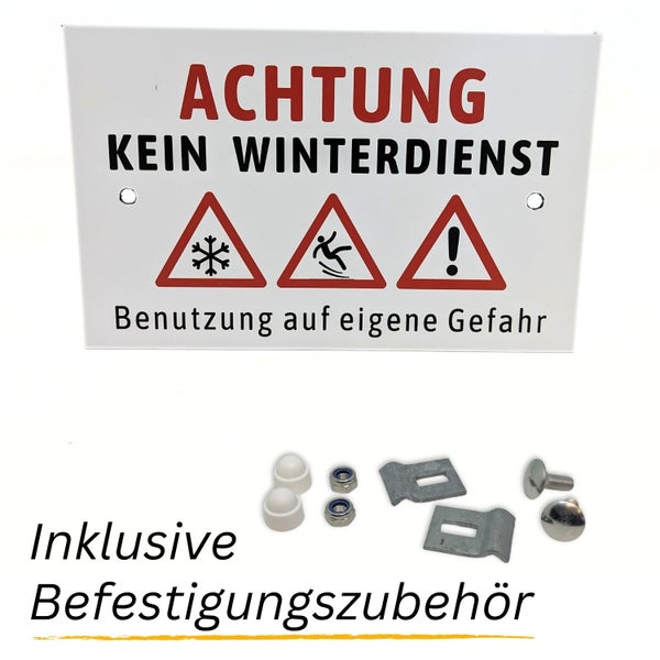 Schild mit dem Hinweis Achtung, kein Winterdienst, Benutzung auf eigene Gefahr, inklusive Befestigungszubehör