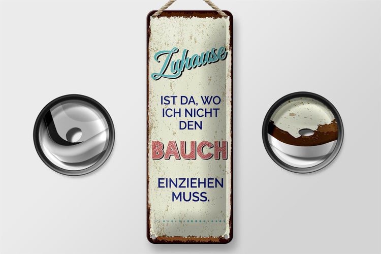 Blechschild Spruch Zuhause wo nicht Bauch einziehen 10x27cm