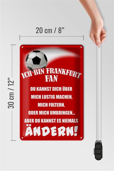Blechschild Spruch 20x30cm ich bin Frankfurt Fan Fussball