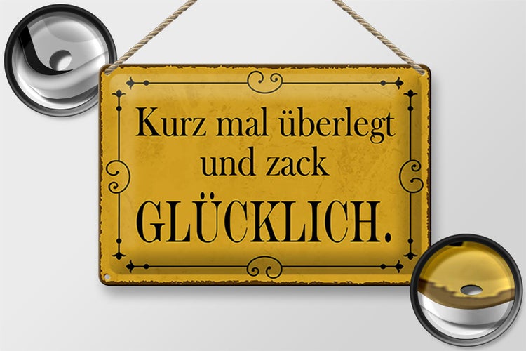 Blechschild Spruch 30x20cm kurz überlegt und zack glücklich