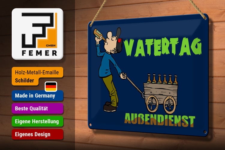 Blechschild Spruch 30x20cm Vatertag Außendienst Bier