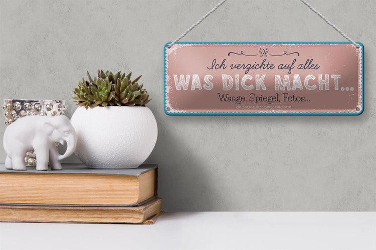 Blechschild Spruch 27x10 cm verzichte auf Waage Spiegel Fotos Dekoration