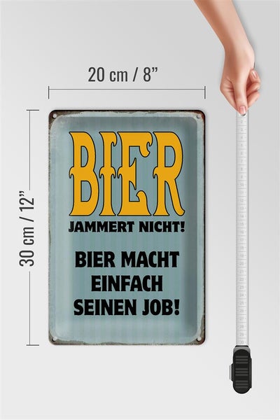 Blechschild Spruch 20x30cm Bier jammert nicht macht Job