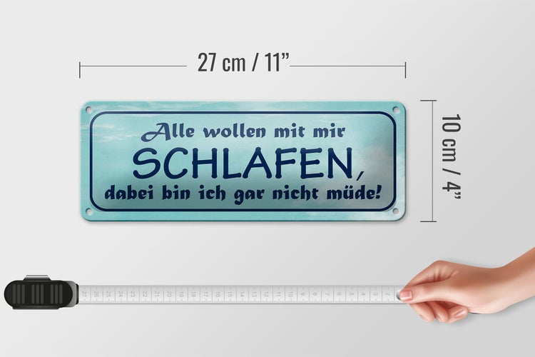 Blechschild Spruch 27x10cm alle wollen mit mir schlafen Dekoration