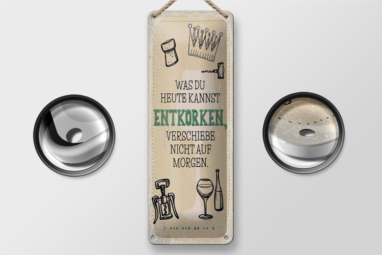 Blechschild Spruch was heute entkorken kannst 10x27cm