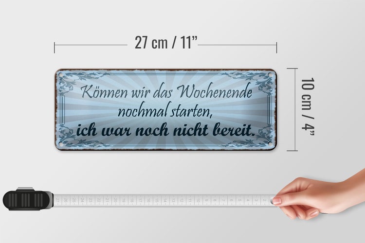 Blechschild Spruch 27x10cm Wochenende nochmal starten Dekoration